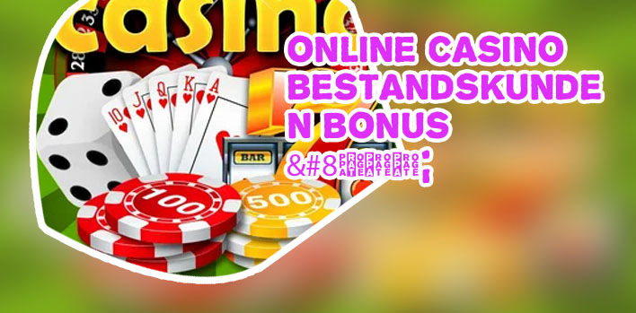 Bestandskunden bonus casino